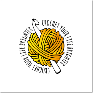 Crochet your life brighter Posters and Art